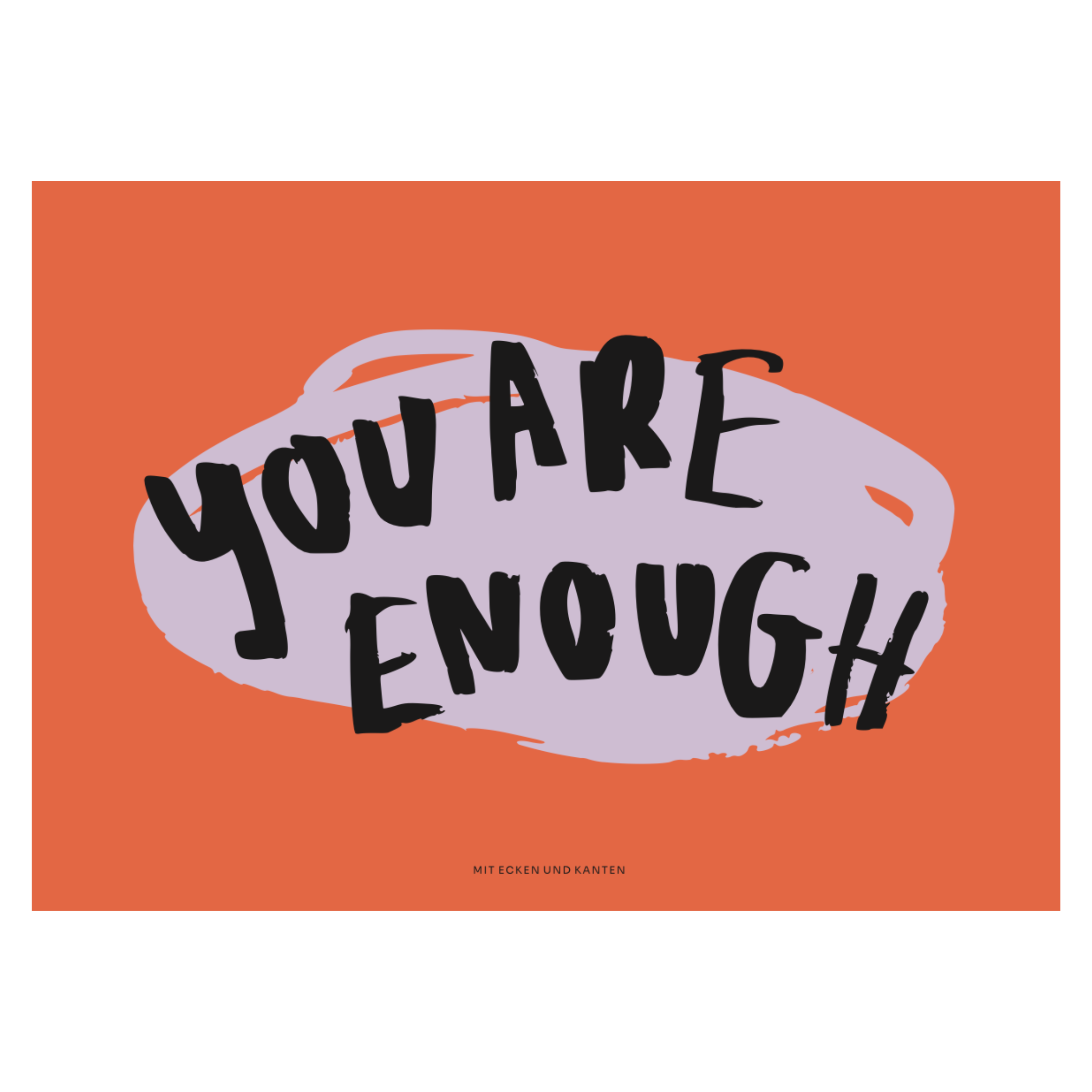 Schwarzer Text "You Are Enough" auf einem lila Pinselstrich-Hintergrund, umgeben von einer orangefarbenen Leinwand.