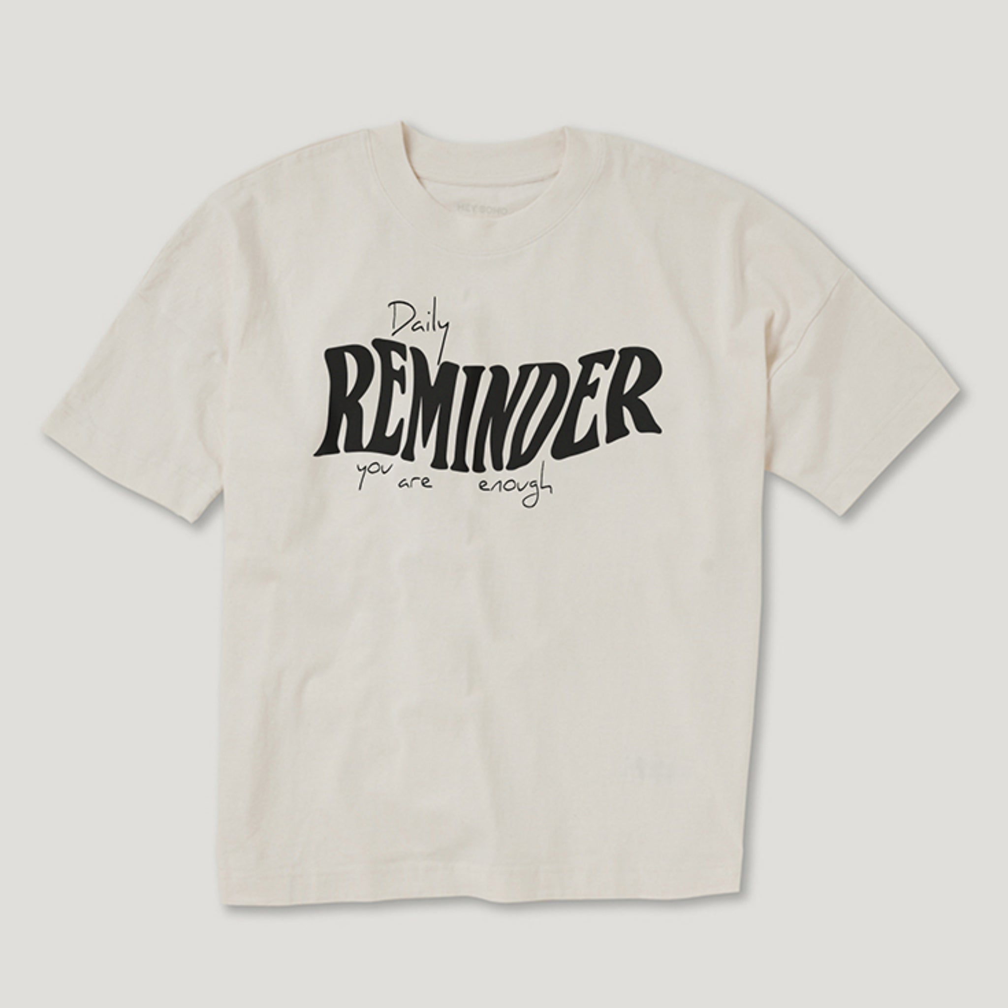 hey soho T-Shirt "Daily Reminder you are enough" Off-white