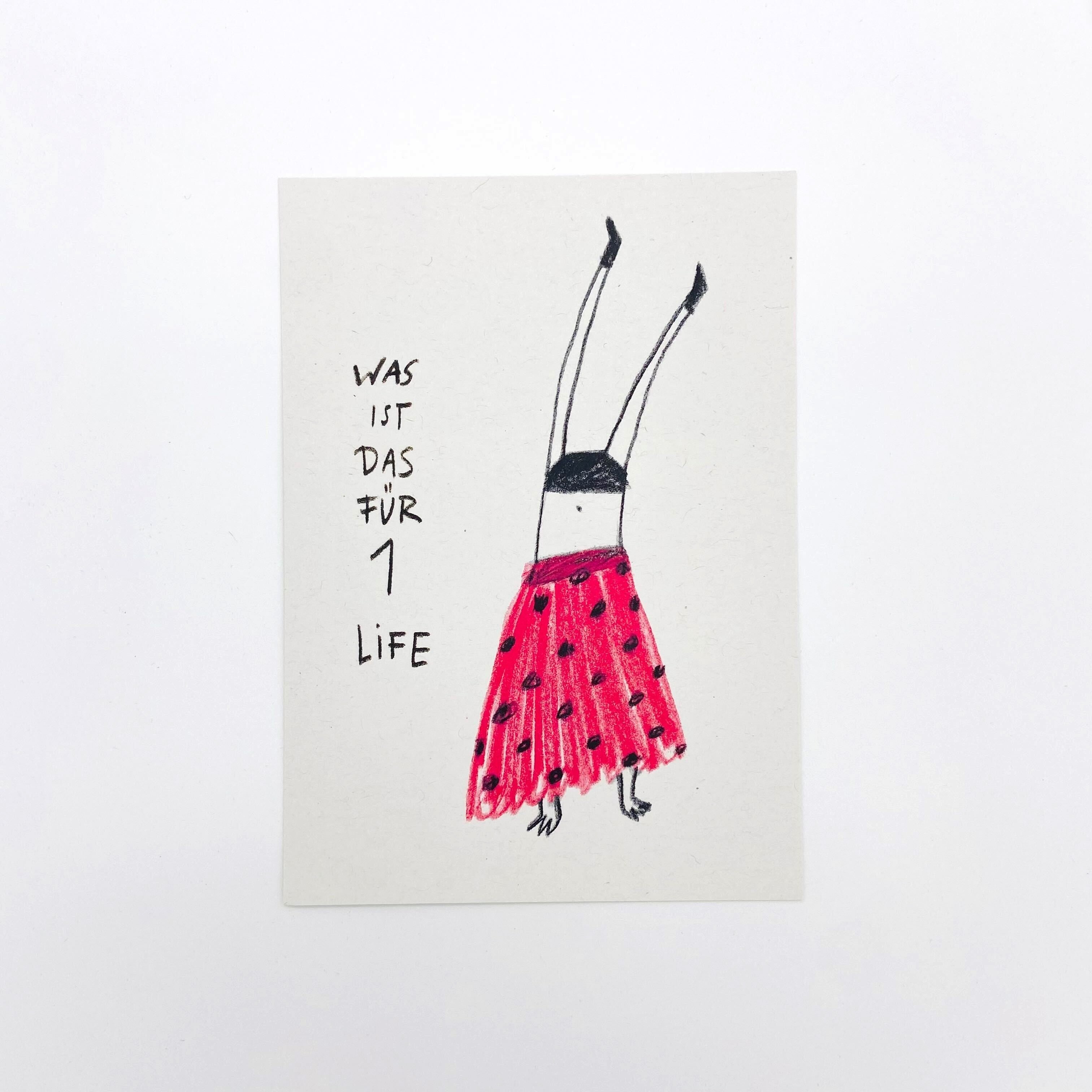 Zeichnung: eine Person im Handstand mit einem roten Rock. Text daneben: "Was ist das für 1 Life".
