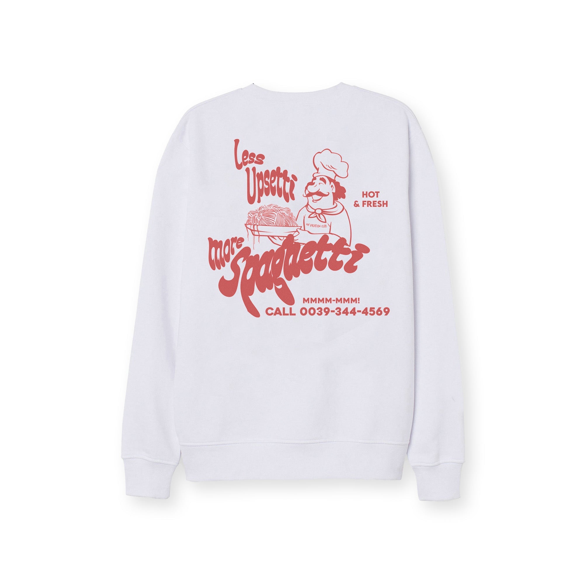 Weißes Sweatshirt mit einer roten Grafik auf dem Rücken, die einen Cartoon-Koch zeigt, der Spaghetti in der Hand hält, mit dem Text "Less Upsetti more Spaghetti" und einer gefälschten Telefonnummer, neben der "HOT & FRESH" und "MMMH-MMM!" steht.