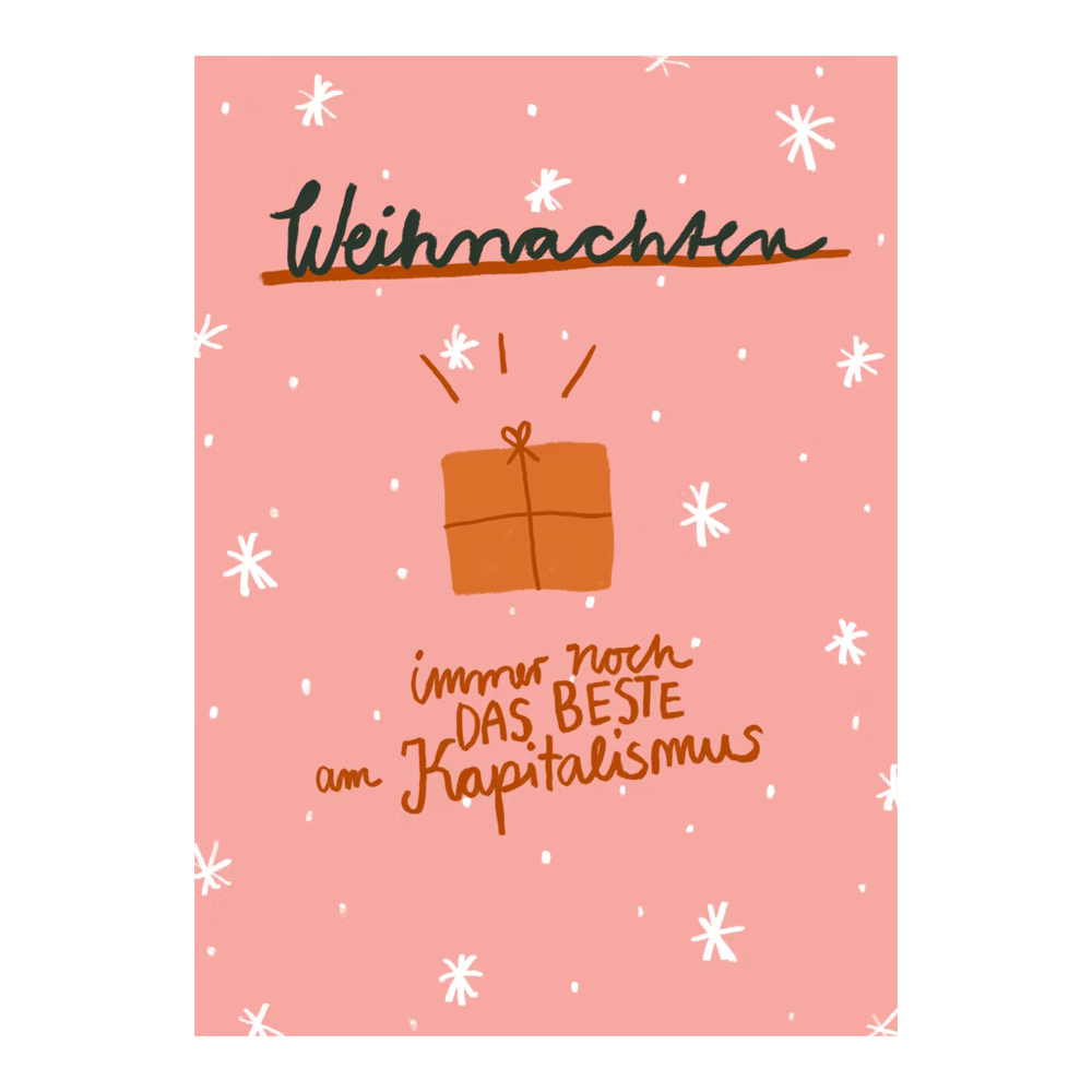 Ein rosafarbener Hintergrund mit weißen Schneeflocken, ein brauner Geschenkkarton in der Mitte und ein deutscher handgeschriebener Text: Weihnachten immer noch das Beste am Kapitalismus.