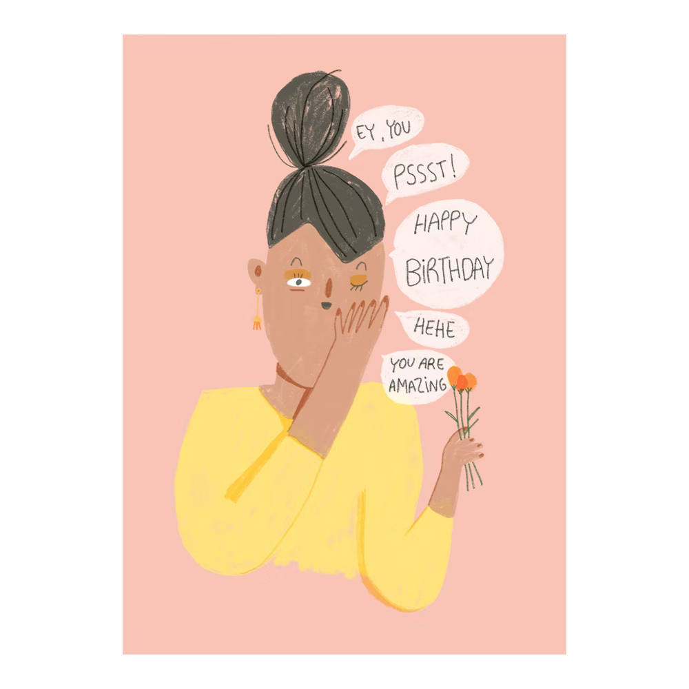 Gezeichnete Frau mit Blumen flüstert: "Ey, you, pssst! Happy Birthday. Hehe. You are amazing" vor rosa Hintergrund.