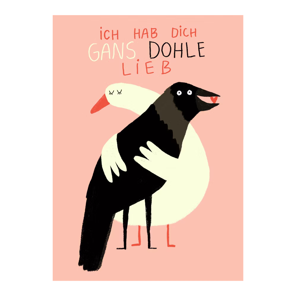 Illustration einer Gans, die eine Dohle umarmt. Text: "Ich hab dich Gans Dohle lieb" auf einem rosa Hintergrund.