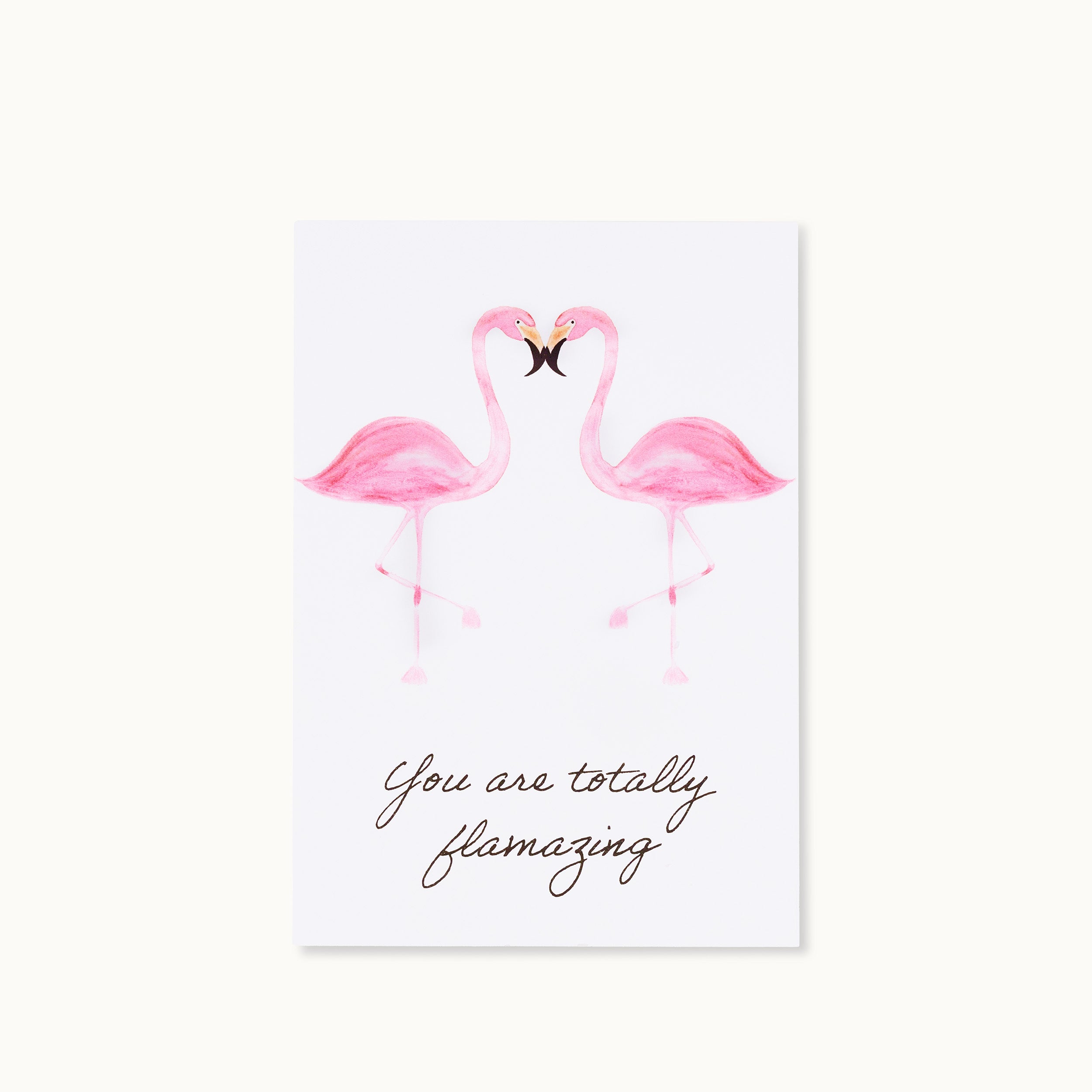 Zwei rosa Flamingos stehen sich gegenüber, mit dem Text "You are totally flamazing" darunter.