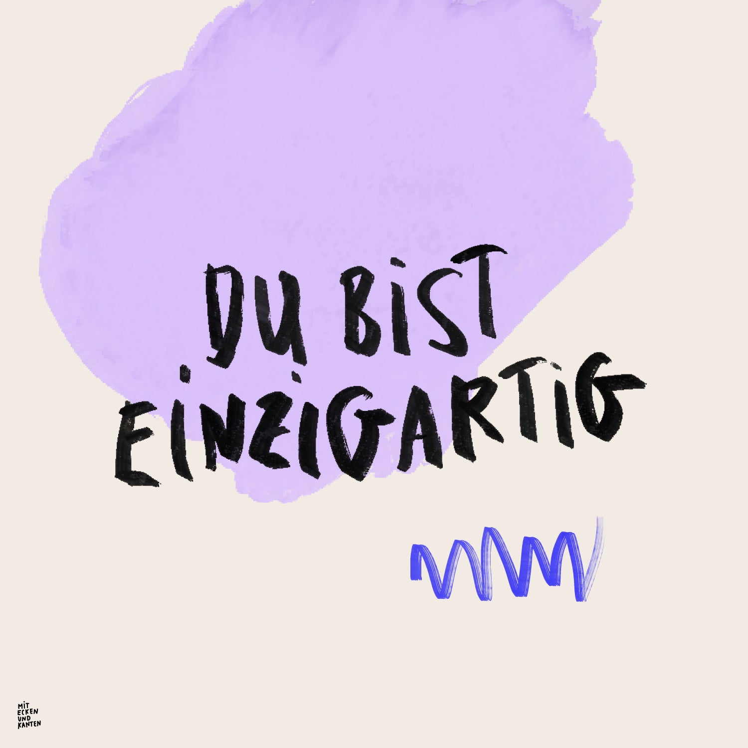 Lila Aquarellfleck auf hellem Hintergrund mit schwarzem Text: "Du bist einzigartig" und blaue Wellenlinie darunter.