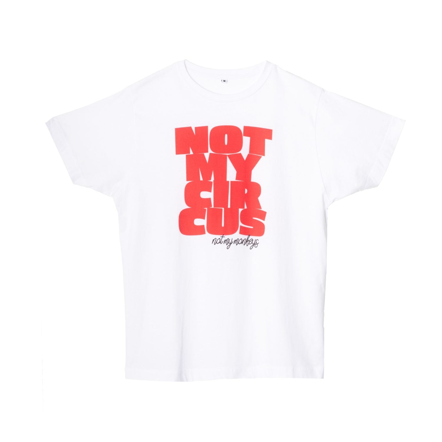 hey soho T-Shirt "Not my circus"