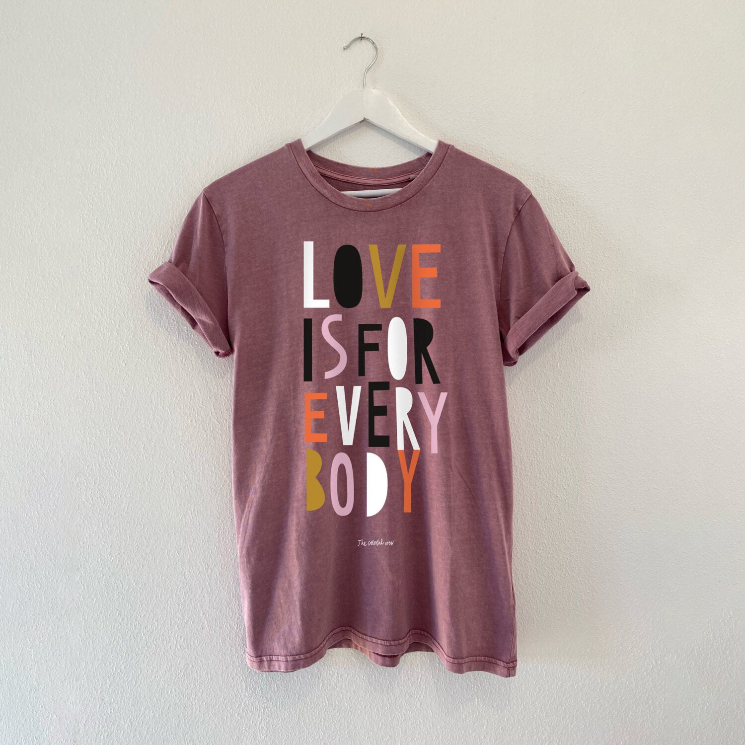 The colorful crew "Love is for Everybody" T-Shirt Mauve