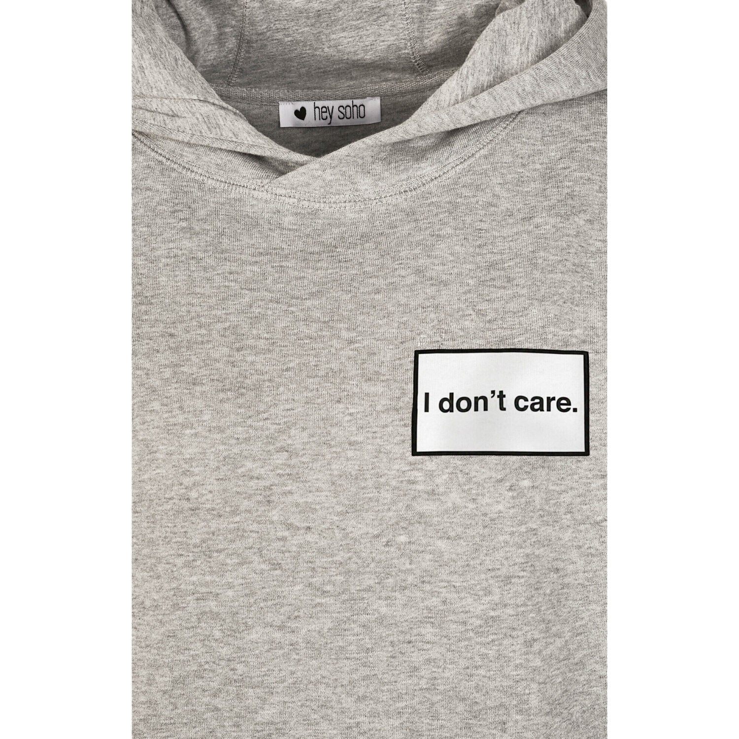 hey soho Hoodie I don't care