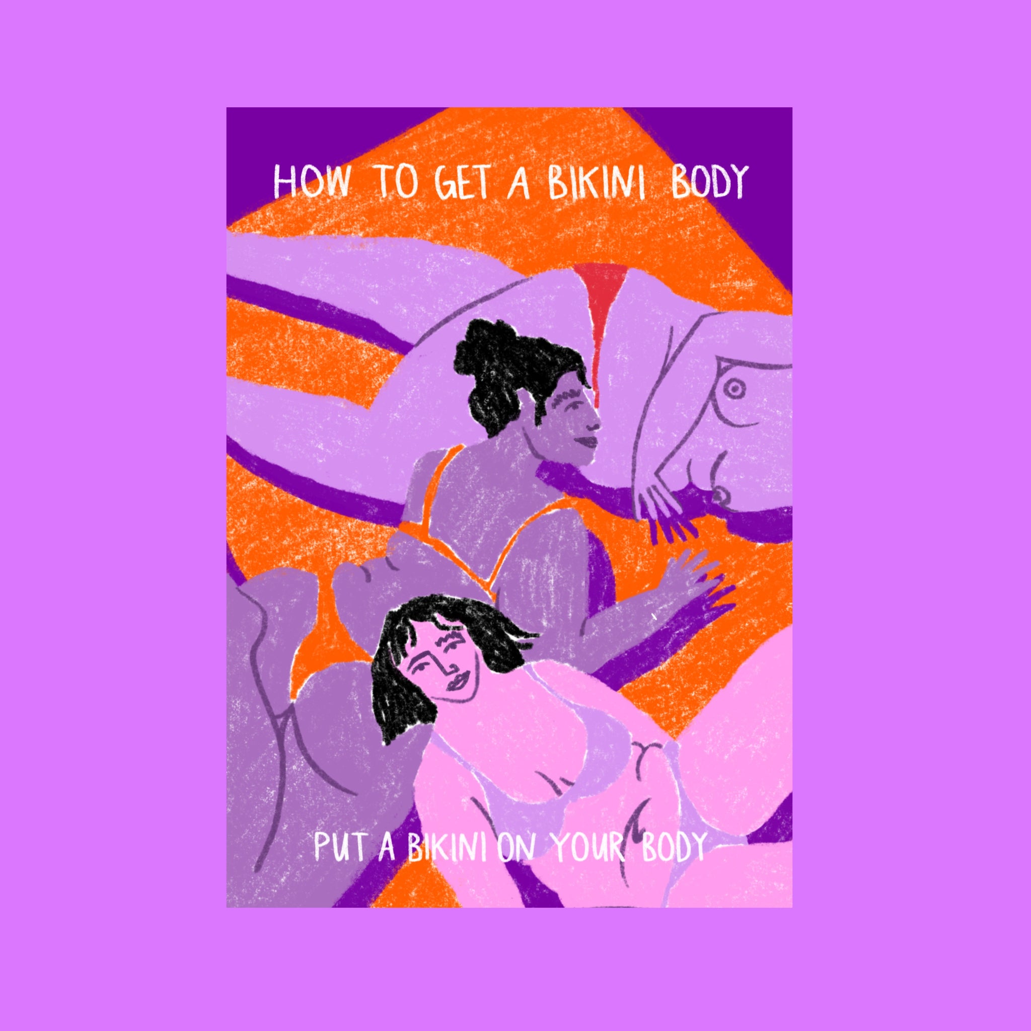 Illustration von verschiedenen Frauen in Bikinis, die sich gemeinsam entspannen. Der Text lautet: Wie man einen Bikinikörper bekommt: Zieh dir einen Bikini an. Der Hintergrund ist orange und lila, mit einer fetten, inklusiven und körperpositiven Botschaft.