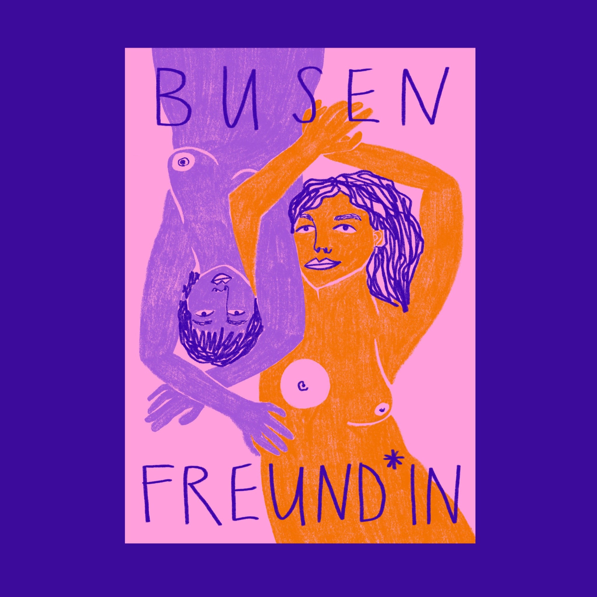 Illustration von zwei ineinander verschlungenen Oben-ohne-Figuren, eine lila und eine orange, mit dem Wort Busenfreundin in großen Buchstaben quer über das Bild geschrieben. Der Hintergrund ist rosa und der Rand ist dunkelblau.