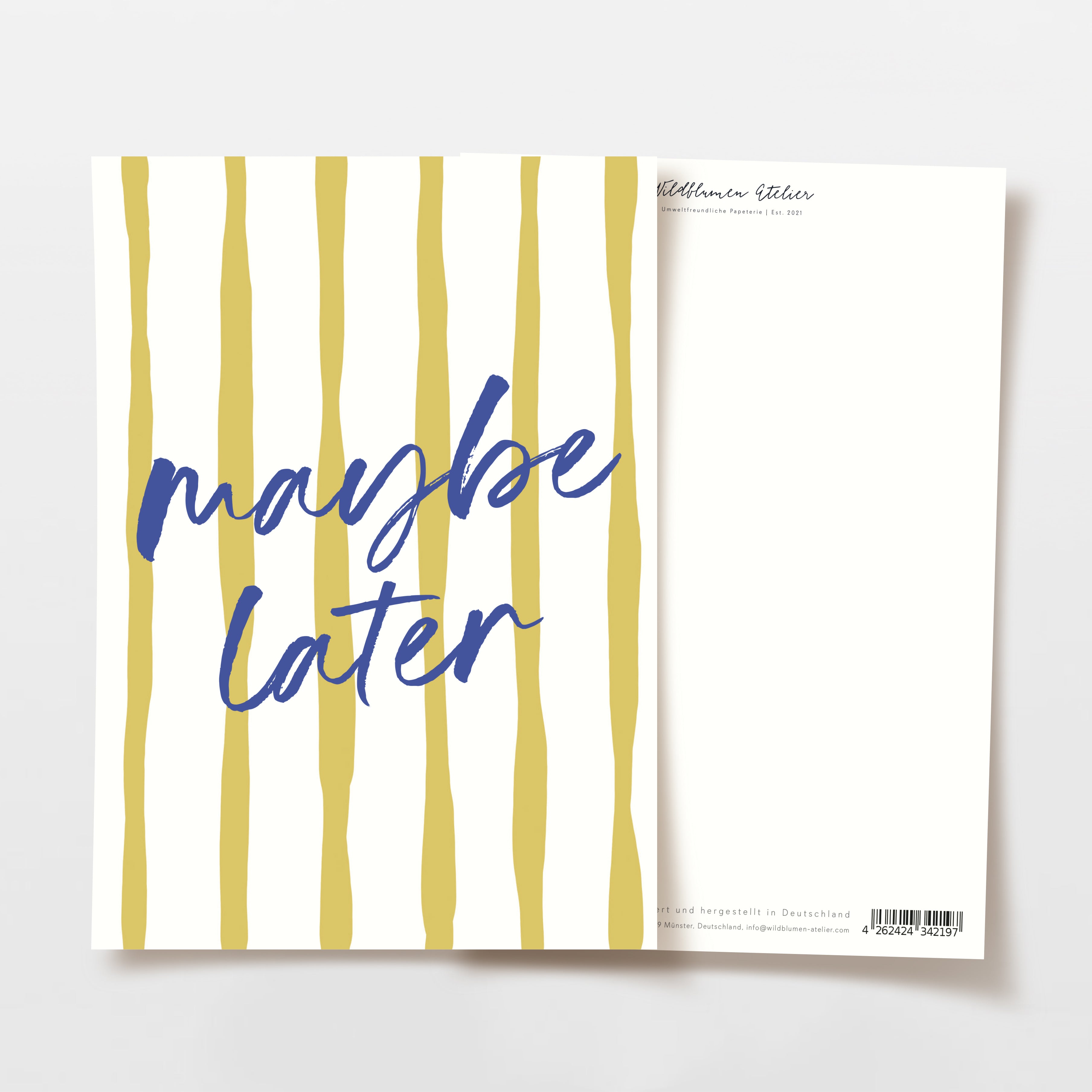 Wildblumen Atelier Postkarte "Maybe later" gelb gestreift DIN A6