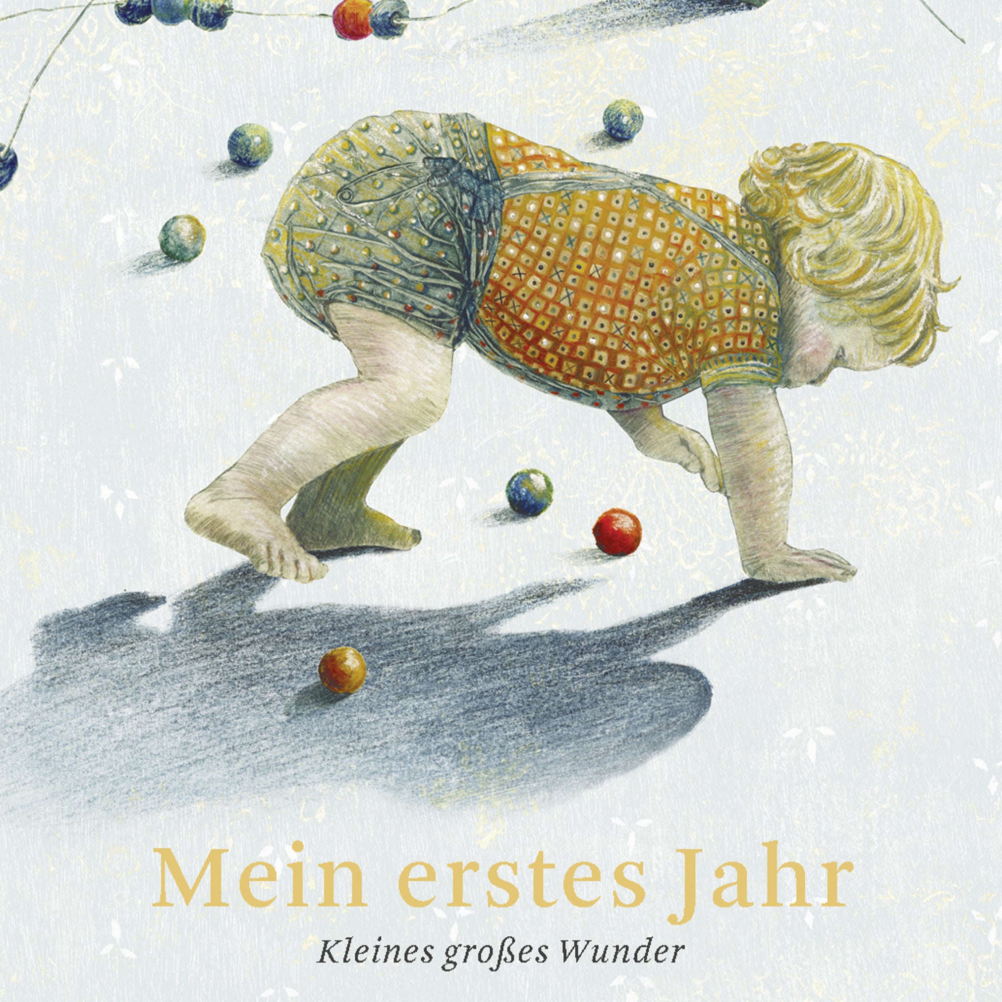 Illustration eines Kleinkindes, das auf Händen und Füßen krabbelt, umgeben von bunten Murmeln. Der Text am unteren Rand lautet: Mein erstes Jahr - Kleines großes Wunder.