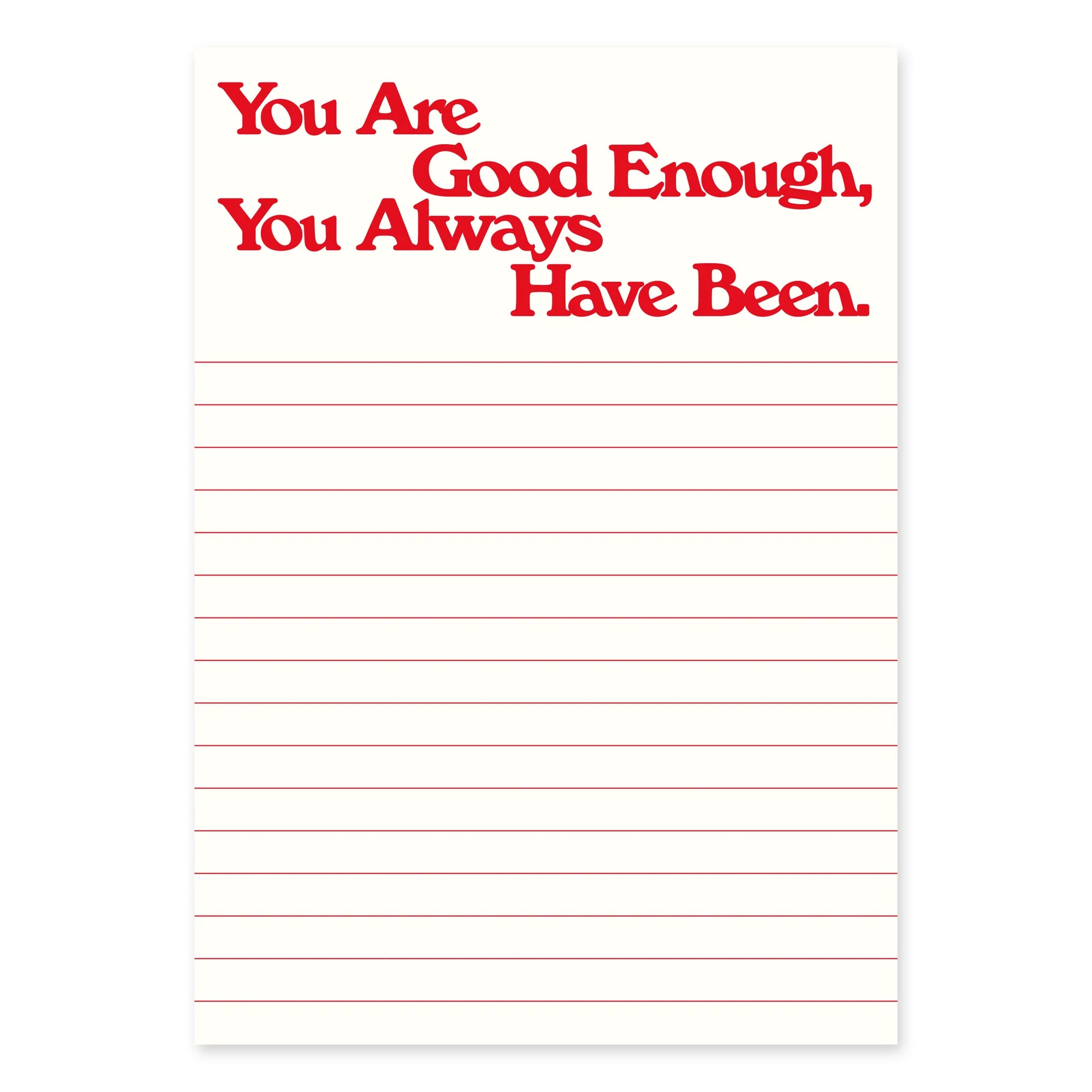 Ein Notizblock mit roten Linien und den Worten You Are Good Enough, You Always Have Been. in fetter roter Schrift am oberen Rand. Der Rest der Seite ist zum Schreiben frei.