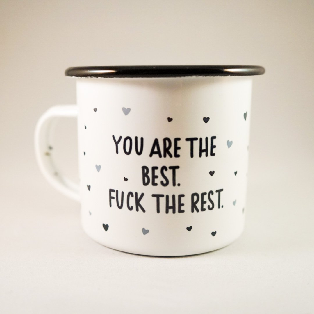 OhRuby Emaille Tasse "you are the best fuck the rest"