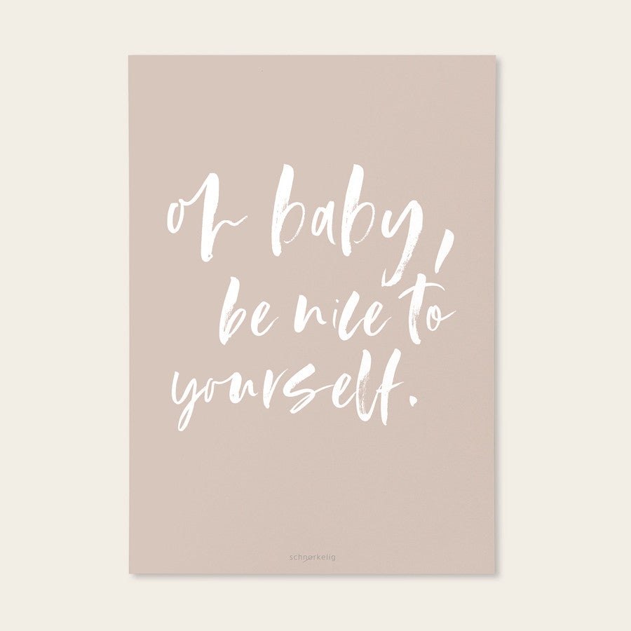 Projekt Stil Postkarten oh baby, be nice to yourself.
